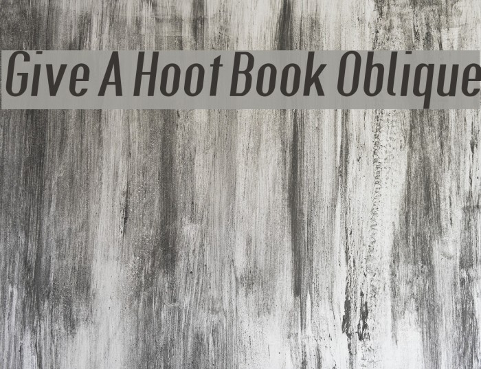 Give A Hoot Book Oblique Font examples
