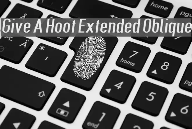 Give A Hoot Extended Oblique Font examples