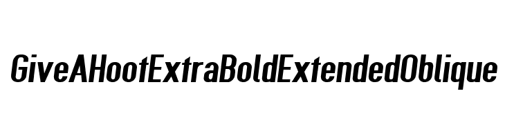 Give A Hoot ExtraBold Extended Oblique  Free Fonts Download