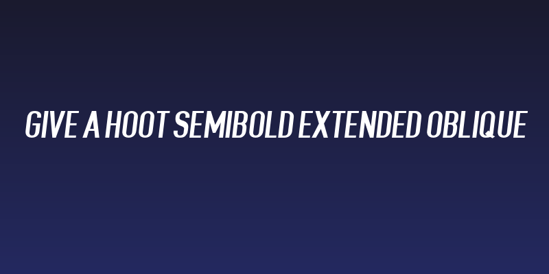 Give A Hoot Semibold Extended Oblique Social Header