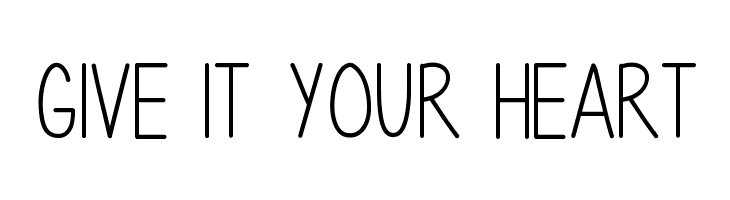Give It Your Heart Font