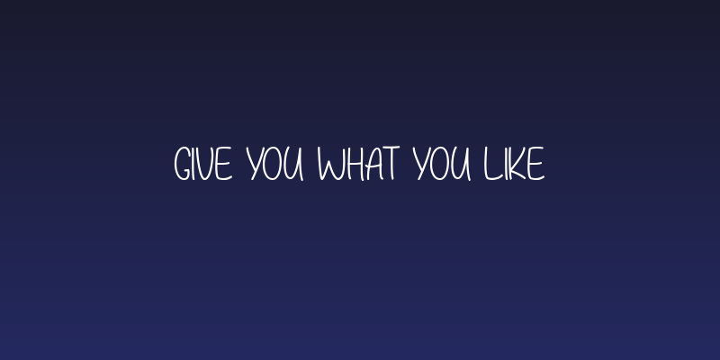 Give You What You Like Social Header