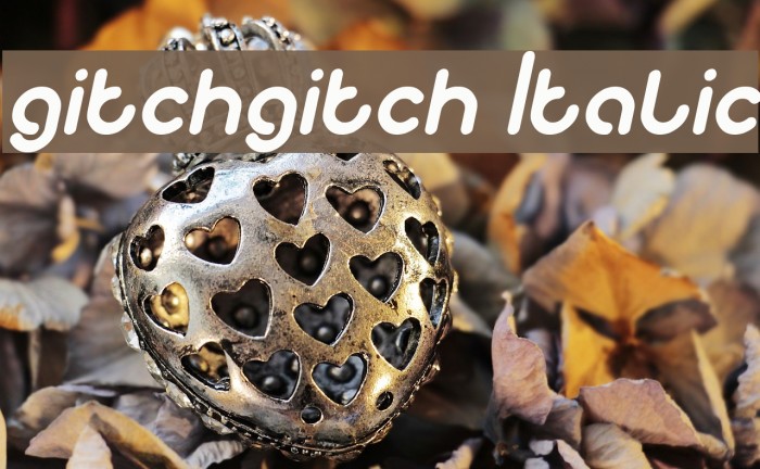 gitchgitch Italic Font examples