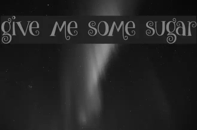 give me some sugar Font examples