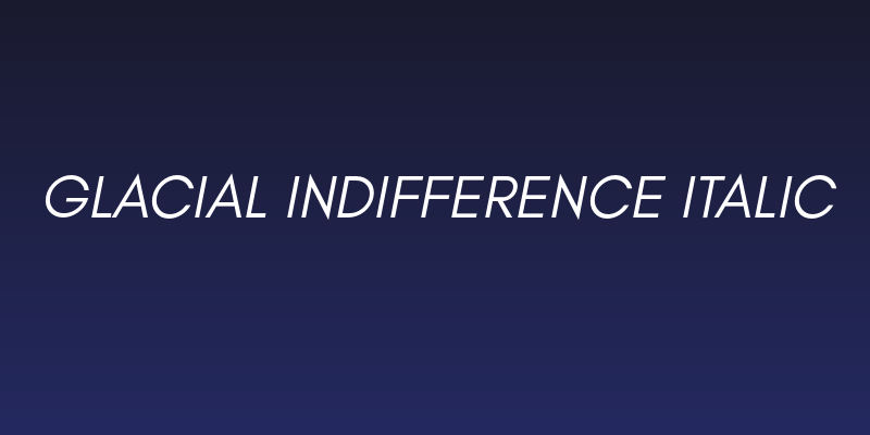 Glacial Indifference Italic Social Header