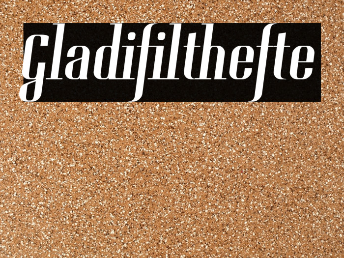 Gladifilthefte Font examples