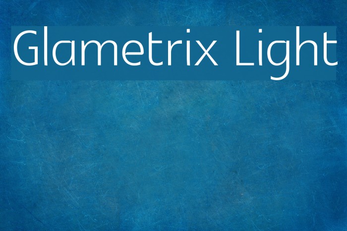 Glametrix Light Font examples