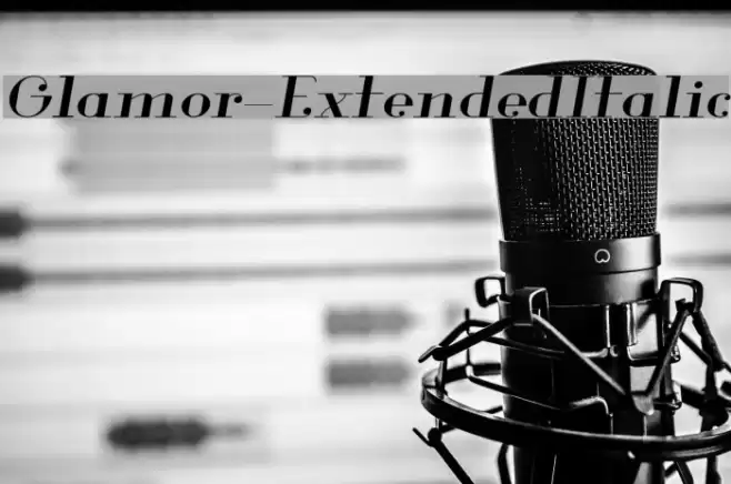 Glamor-ExtendedItalic Font examples
