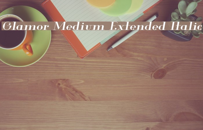 Glamor Medium Extended Italic Font examples