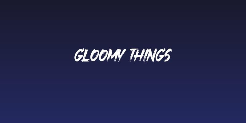 Gloomy Things Social Header