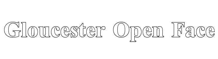 Gloucester Open Face Font