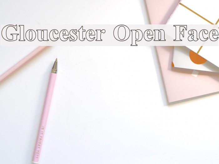 Gloucester Open Face Font examples