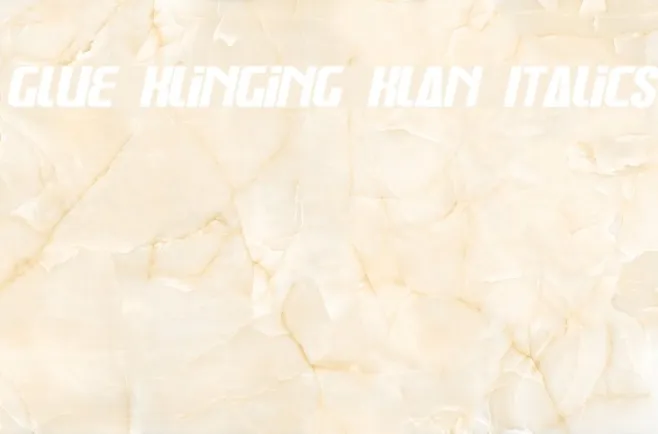 Glue Klinging Klan Italics Example 2