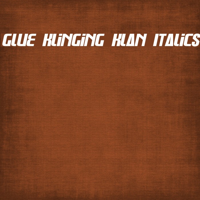 Glue Klinging Klan Italics Font examples