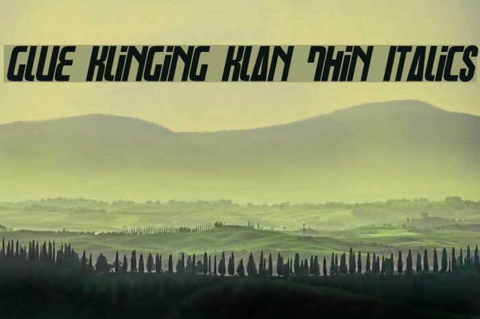 Glue Klinging Klan Thin Italics Font examples
