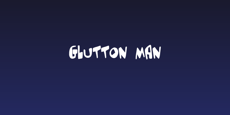 Glutton man Social Header