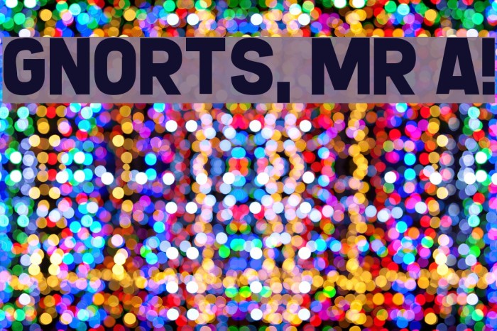 Gnorts, Mr A! Font examples
