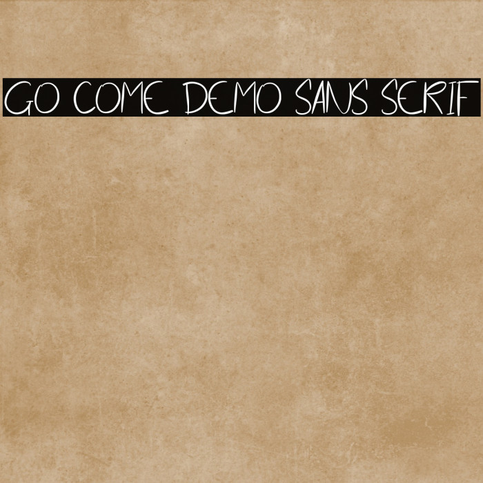 Go Come Demo Sans Serif Example 1