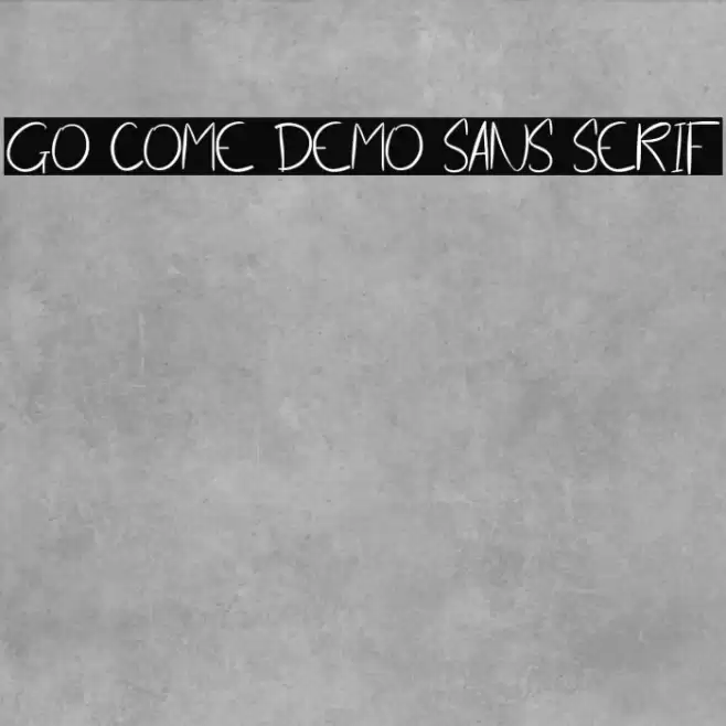 Go Come Demo Sans Serif Font examples
