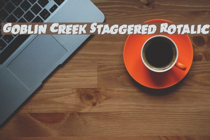 Goblin Creek Staggered Rotalic Font examples