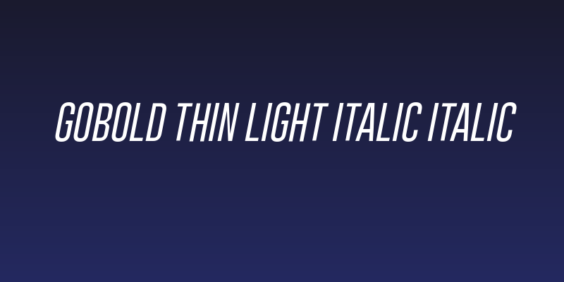 Gobold Thin Light Italic Italic Social Header