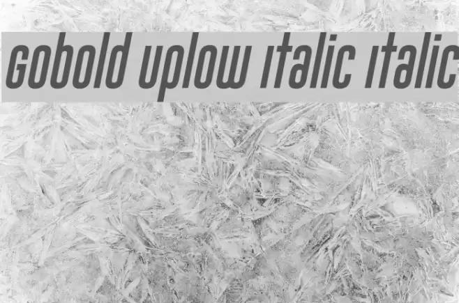 Gobold Uplow Italic Italic Шрифта examples