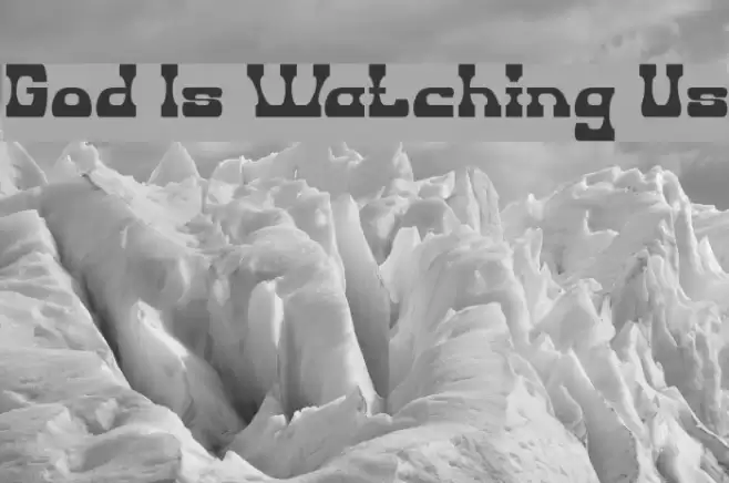 God Is Watching Us Font examples