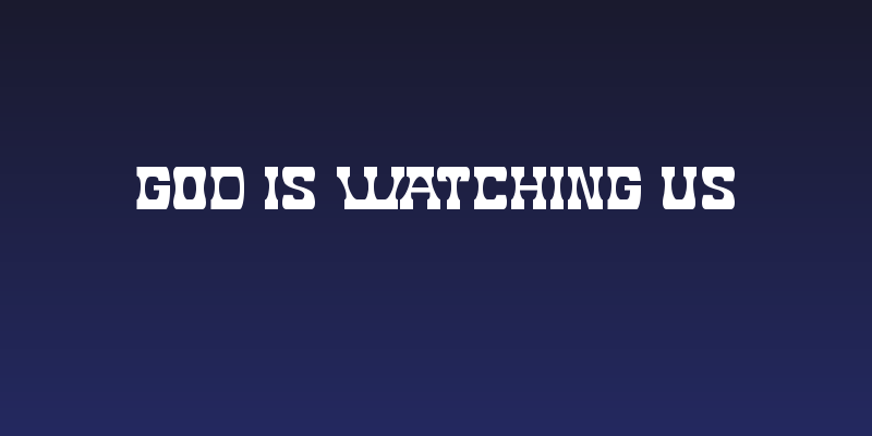 God Is Watching Us Social Header