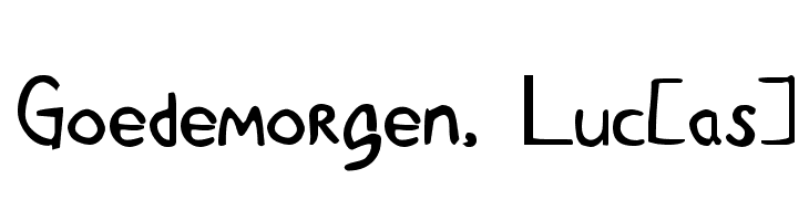 Goedemorgen, Luc[as]  font caratteri gratis