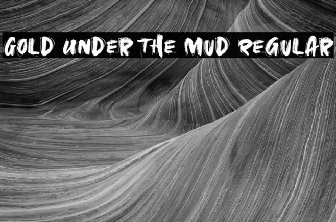 Gold Under The Mud Regular Font examples