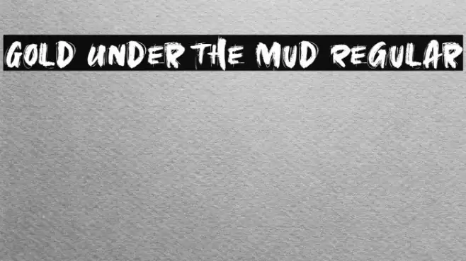 Gold Under The Mud Regular Font examples