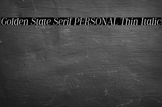 Golden State Serif PERSONAL Thin Italic Font examples