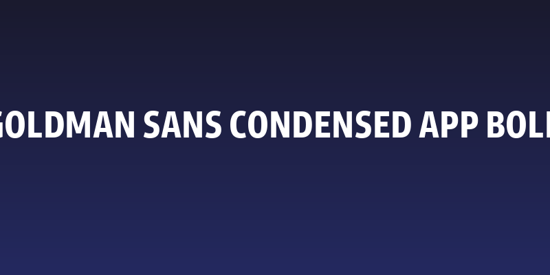 Goldman Sans Condensed App Bold Social Header