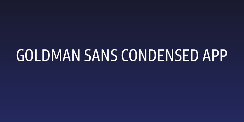 Goldman Sans Condensed App Social Header