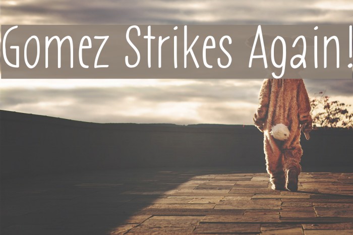 Gomez Strikes Again! Font examples