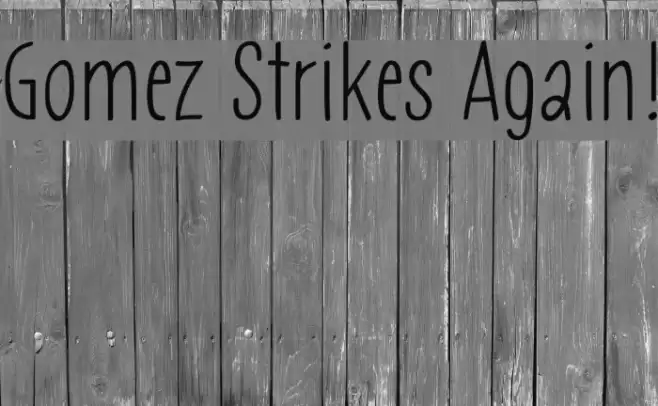Gomez Strikes Again! Font examples