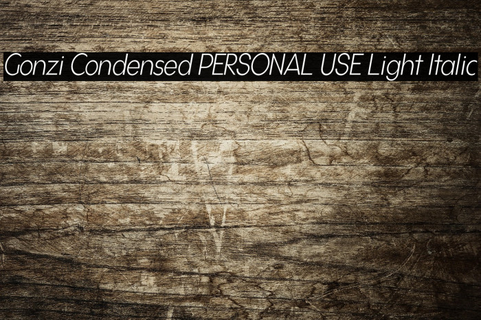 Gonzi Condensed PERSONAL USE Light Italic Example 1