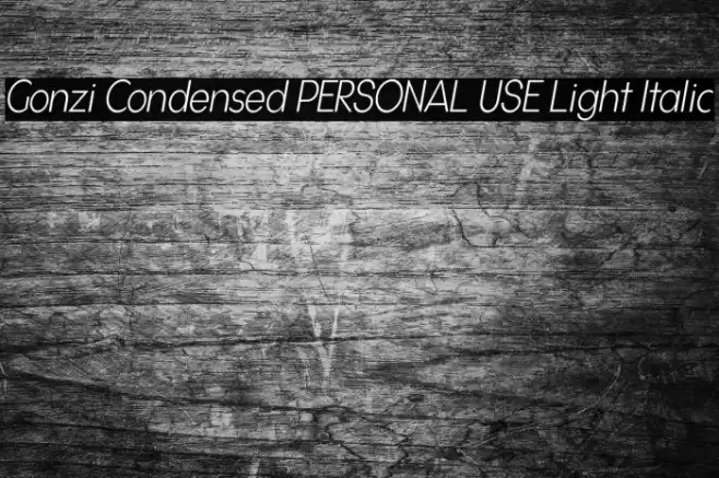 Gonzi Condensed PERSONAL USE Light Italic Font examples