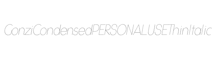 Gonzi Condensed PERSONAL USE Thin Italic  font caratteri gratis