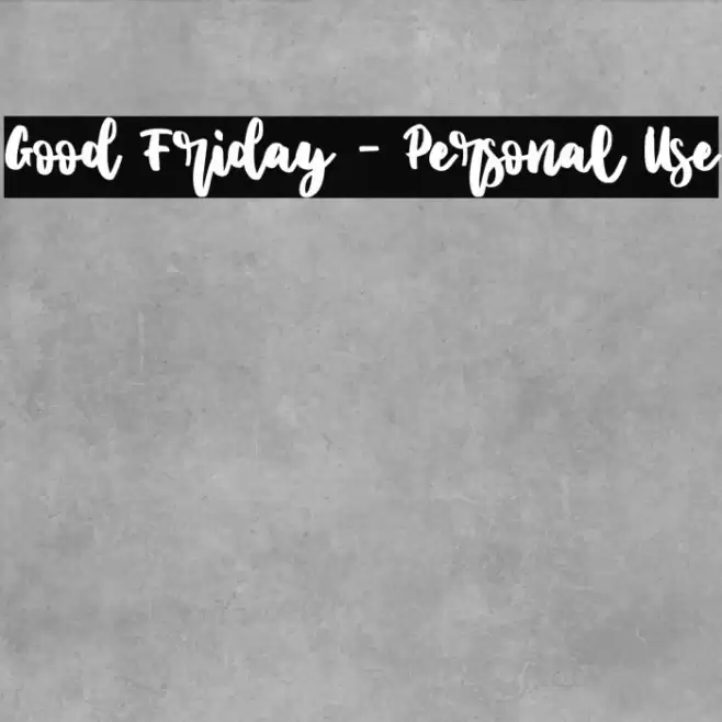 Good Friday - Personal Use Font examples