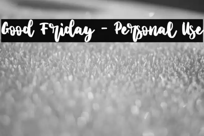 Good Friday - Personal Use Font examples