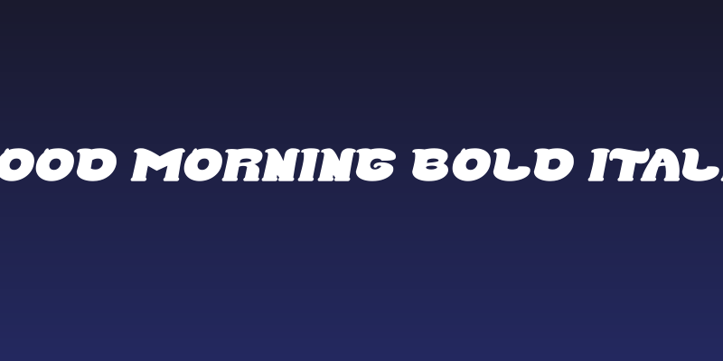 Good Morning Bold Italic Social Header