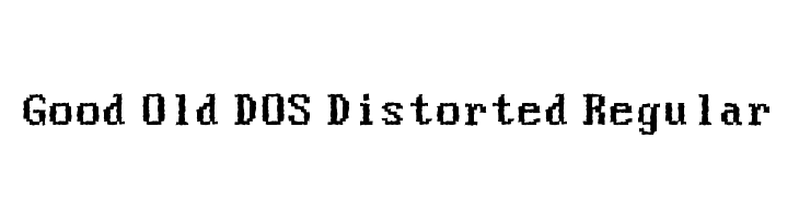 Good Old DOS Distorted Regular  フリーフォントのダウンロード