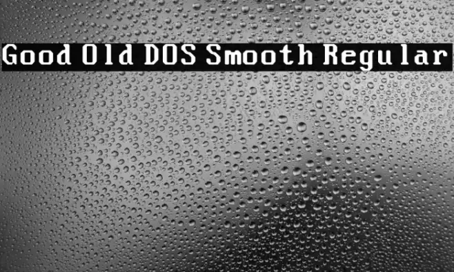 Good Old DOS Smooth Regular 字体 examples