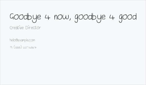 Goodbye 4 now, goodbye 4 good Business Card