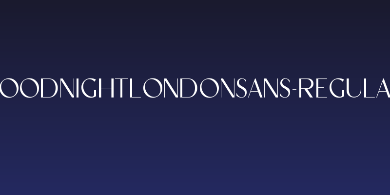 GoodnightLondonSans-Regular Social Header