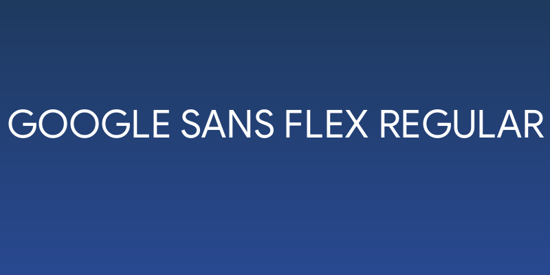 Google Sans Flex Regular Social Header