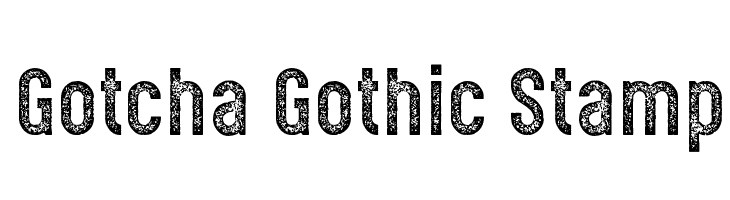 Gotcha Gothic Stamp  नि: शुल्क फ़ॉन्ट्स डाउनलोड