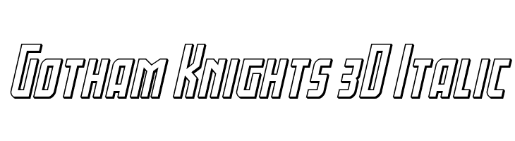 Gotham Knights 3D Italic  Скачать бесплатные шрифты