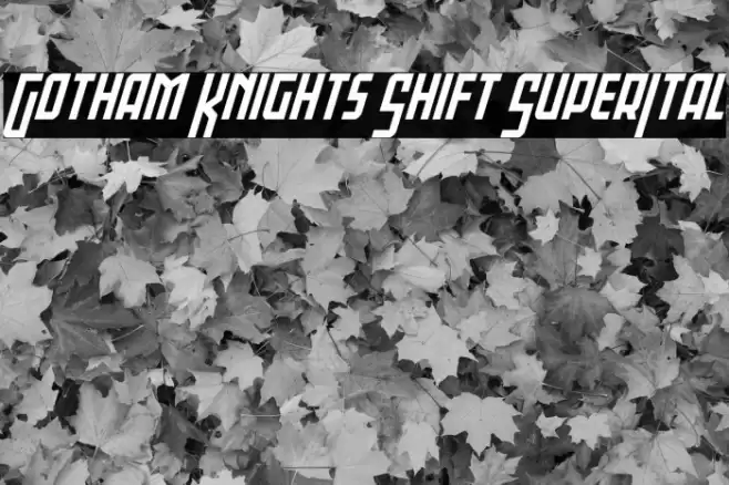 Gotham Knights Shift SuperItal Font examples
